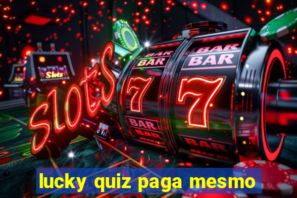 lucky quiz paga mesmo